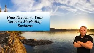 How To Protect Your MLM Business
