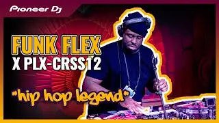 Funk Flex Full Performance on the PLX-CRSS12 and DJM-S11