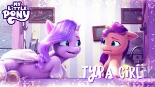 Pipp Petals - Typa Girl | My Little Pony: Make Your Mark Chapter 2 Netflix [Music Video PMV 2022]