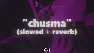 chusma (slowed and reverb) - Prod. 94, DIECXLD