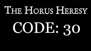 Code 30: the future of The Horus Heresy?