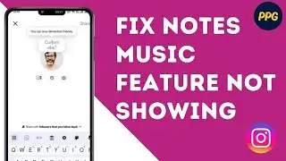 How to Fix Instagram Notes Music feature Not Showing ?