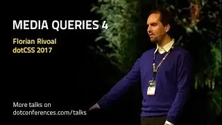 dotCSS 2017 - Florian Rivoal - Media Queries 4