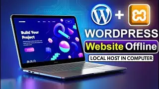 How to Install Wordpress on localhost in Xampp | Complete Website Offline Tutorial for Beginners