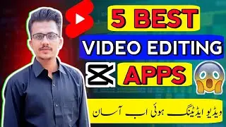 5 Best Video Editing apps For android | How to Edit YouTube Video | Youtube Video kaisay Edit krain?