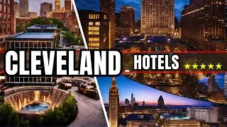 Top 10 Best Budget Friendly Hotels in Cleveland, Ohio