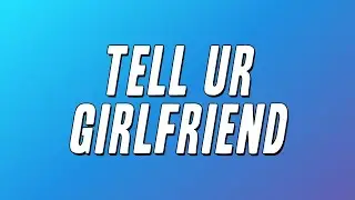 Lay Bankz - Tell Ur Girlfriend (Lyrics)