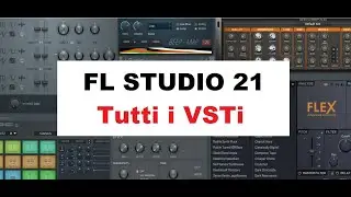 FL STUDIO 21 - Tutti i VST INSTRUMENTS