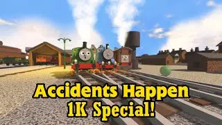 Accidents Happen 1K Special! [BTWF]