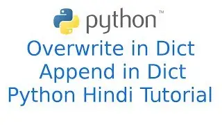 Dictionary Python: How to overwrite in dict append in dict | Python Tutorial