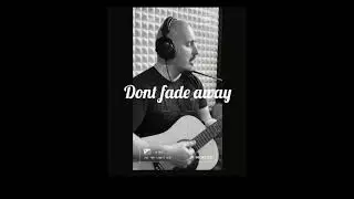 Dont Fade Away - Всеволод Мірчук