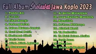 FULL ALBUM SHOLAWAT KOPLO TERBARU 2023 PENYEJUK HATI FULLBASS ADEM Tombo Ati Lir Ilir  Tiket Suargo