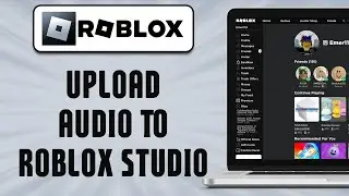 How To Upload Audio To Roblox Studio (easy)