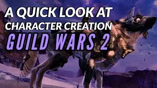 GUILD WARS 2 | Character Creation, Races & Classes