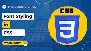 Font Styling in CSS. (Part 2 in the CSS series and Part 4 in the styling series.)