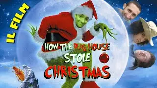 How THE BUG HOUSE stole CHRISTMAS - il FILM!