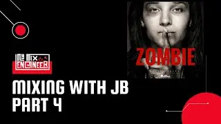Mixing With JB Part 4 Final Touches