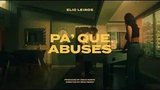 ELIO LEIROS - PA' QUE ABUSES (VIDEO LYRIC)