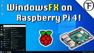 WindowsFX For the Raspberry Pi 4 !