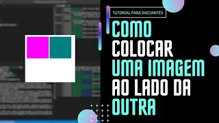 como colocar (adicionar) uma imagem do lado da outra (HTML e CSS) vscode