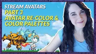 STREAM AVATARS TUTORIAL | Part 3 New Color Palettes | Avatar Re-color