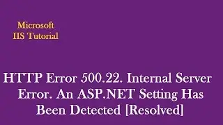 HTTP Error 500.22 - Internal Server Error. An ASP.NET Setting Has Been Detected.