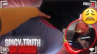 SPICY TRUTH OR DARE 😩🌶️ *GOT CRAZY*