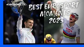Best Eurosport Moments Of 2023 🔥 | Djokovic, Tour De France, Van Der Poel & MORE! 🙌