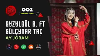 Gyzylgul Babayewa & Gulchynar Tach - Ay Joram // 2023 Official Video Clip