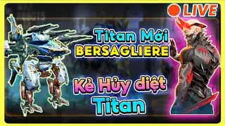 🔴 Dùng Titan mới BERSAGLIERE hủy diệt tất  cả Titan ｜ War Robot 10.2
