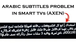 The Easiest Solution to Fix Arabic Subtitles Text problem in Smart TV s [Axen/Sunny] Movie .srt