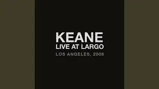Somewhere Only We Know (Live At Largo, Los Angeles, CA / 2008)