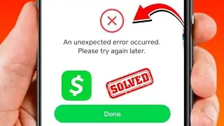 An Unexpected Error Occurred Please Try Again Later CashApp