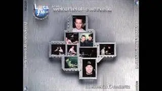 Loca FM presenta Welcome to the Weekend (2002) ‎ - CD 2 Abel The Kid & Raul Ortiz