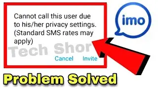 IMO App Fix Cannot Call this user due to his/her privacy settings (Standard SMS rates Problem Solve)