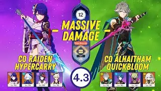 C0 Raiden Hypercarry & C0 Alhaitham Quickbloom - Spiral Abyss 4.3