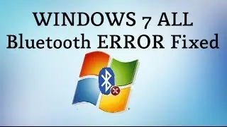 How to Fix Windows 7 Bluetooth Errors