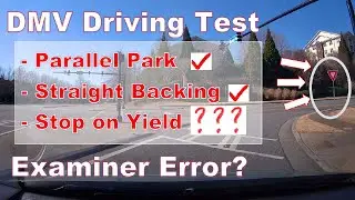 Official Drive Test - STOP on Yield?? - Examiner Error??