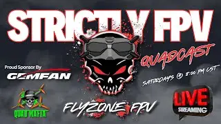 Strictly fpv QuadCast: Your FPV Weekly Digest , News, Pilots Spotlight, Q&A #gemfanhobby #flyzonefpv