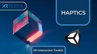 Haptics with the XR Interaction Toolkit in Unity