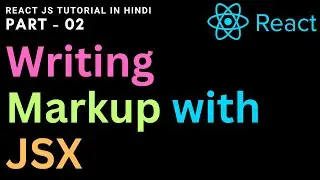 React JS Tutorial for Beginners in Hindi | Writing Markup with JSX and conversion - 02