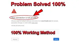 Your connection is not private problem solved || Fix connection is not private problem