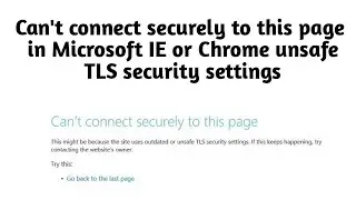 How do I fix TLS security error? || TLS error internet explorer windows 10