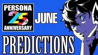 Persona 25th-JUNE PREDICTIONS!?