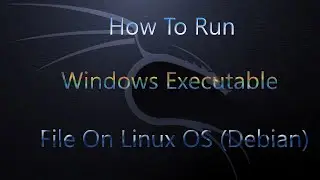How to Run Any Windows Executable Files On Linux Debian || .exe file run on Linux || Kali Linux ||