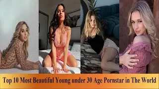 Top 10 Most Beautiful Young under 30 Age Pornstars In The World