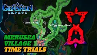 TIME TRIAL LOCATIONS NEAR MERUSEA VILLAGE! (GUIDE) | Genshin Impact