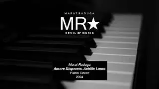 Marat Raduga – Amore Disperato. Achille Lauro (Piano Cover) 2024