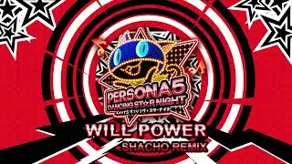 Will Power - Shacho Remix - Persona 5 Dancing In Starlight