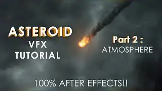 ASTEROID VFX Tutorial Part 2 || No Plugins || 100% After Effects